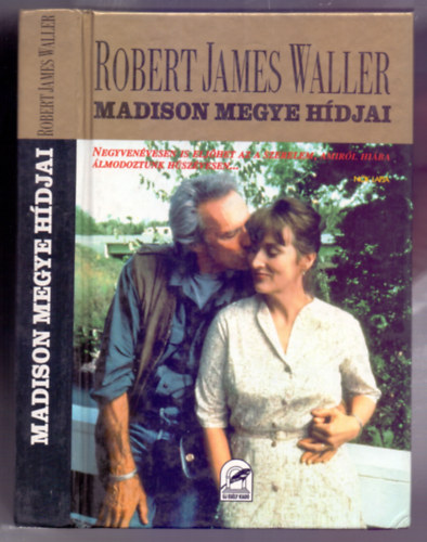 Robert James Waller Madison megye hídjai Negyvenévesen is Robert James Waller Madison megye hídjai Negyvenévesen is