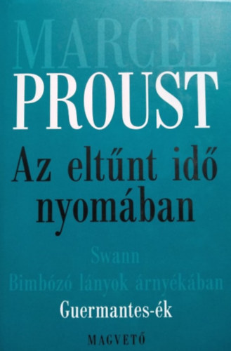 Marcel Proust: Az eltűnt idő nyomában III. - Guermantes-ék (Díszkötés) antikvár