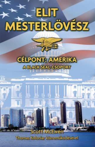 Scott McEwen - Thomas Koloniar: Célpont: Amerika - A Black Seal-csoport e-Könyv