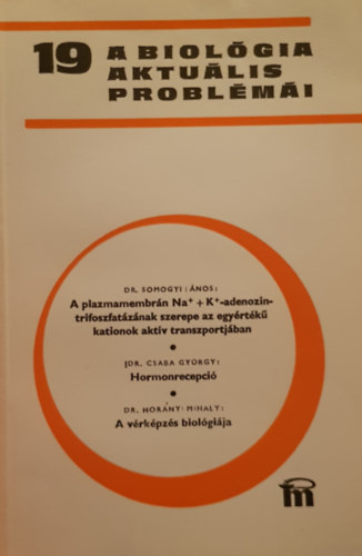 Dr. Csaba György (szerkesztette): A biológia aktuális problémái 19. antikvár