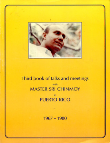 Alo Devi: Third book of talks and meetings with Master Sri Chinmoy in Puerto Rico 1967-1980 antikvár