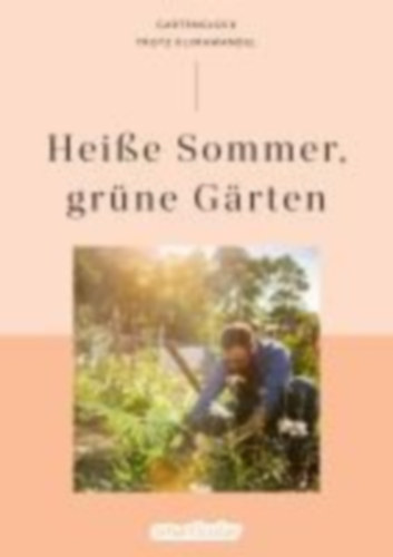 Heiße Sommer, grüne Gärten idegen