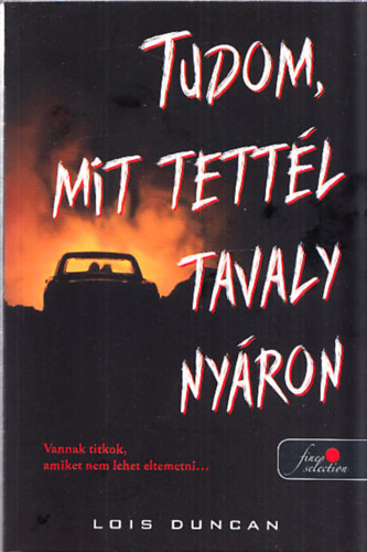 Lois Duncan: Tudom, mit tettél tavaly nyáron antikvár