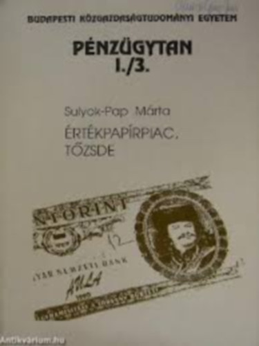 Sulyok-Pap Márta: Pénzügytan I./3. (Értékpapírpiac, tőzsde) antikvár