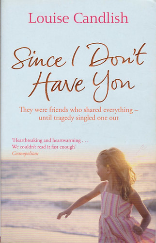 Louise Candlish: Since I Don't Have You antikvár