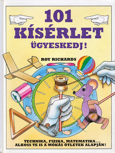 Roy Richards: 101 kísérlet ügyeskedj! antikvár