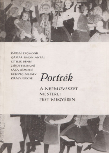 Budapest: Portrék: A népművészet mesterei Pest megyében antikvár