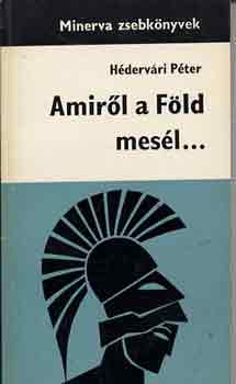 Hédervári Péter: Amiről a Föld mesél... antikvár