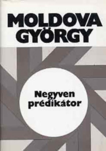 Moldova György: 2 db Moldova könyv: Negyven prédikátor - Az Őrség panasza antikvár