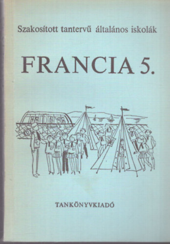 Borsányi József, Gyurkovits Árpád: Szakosított tantervű általános iskolák - Francia 5. antikvár