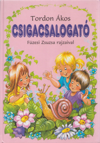 Tordon Ákos, Füzesi Zsuzsa (rajz): Csigacsalogató antikvár