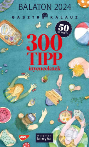 300 tipp ínyenceknek Balaton 2024 Gasztrokalauz antikvár
