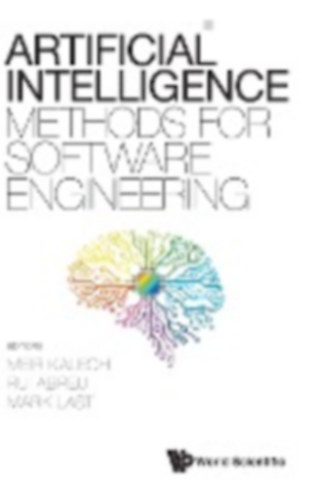 Kalech Meir: ARTIFICIAL INTELLIGENCE METHODS FOR SOFTWARE ENGINEERING idegen