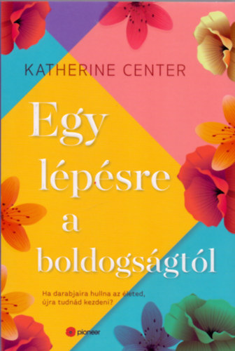 Katherine Center: Egy lépésre a boldogságtól könyv