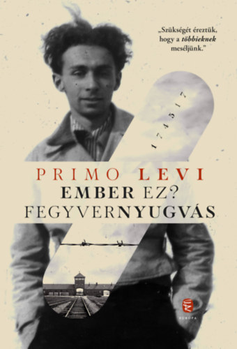 Ember ez? / Fegyvernyugvás – Primo Levi