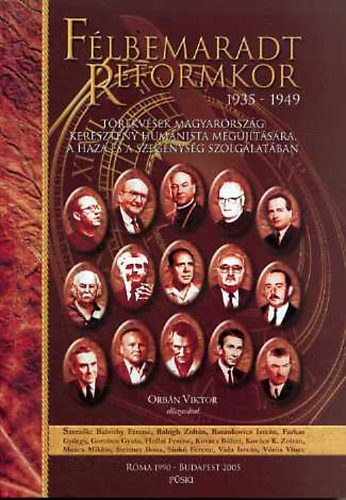 Orbán Viktor - Babóthy Ferenc: Félbemaradt reformkor 1935-1949: törekvések Magyarország keresztény humanista megújítására, a haza és a szegénység szolgálatában antikvár
