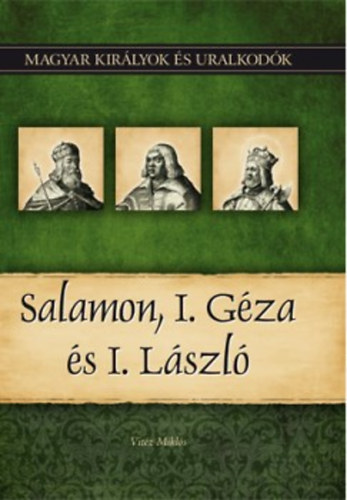 Salamon, I. Géza és I. László – Vitez Miklos