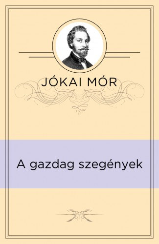 A gazdag szegények – Jókai Mór