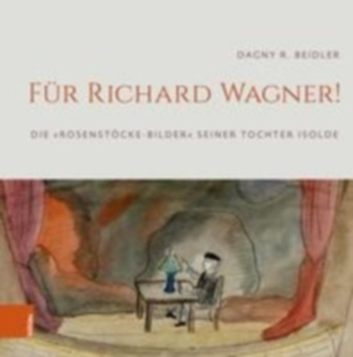 Beidler, Dagny R.: Beidler, D: Für Richard Wagner! idegen