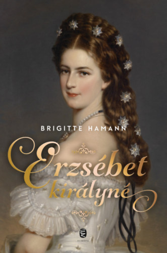 Brigitte Hamann: Erzsébet királyné könyv