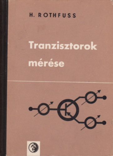 H. Rothfuss: Tranzisztorok mérése antikvár