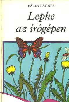 Bálint Ágnes: Lepke az írógépen antikvár