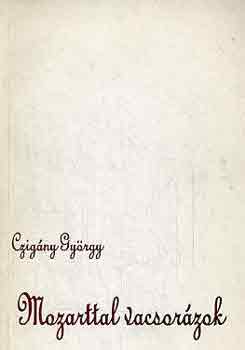 Czigány György: Mozarttal vacsorázok antikvár