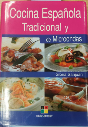 Gloria Sanjuán: Cocina Espanola tradicional y de microondas antikvár