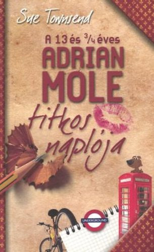 Sue Townsend, Békés Pál (ford.): A ​13 és 3/4 éves Adrian Mole titkos naplója - Adrian Mole 1. (The Secret Diary of Adrian Mole, Aged 13¾) antikvár