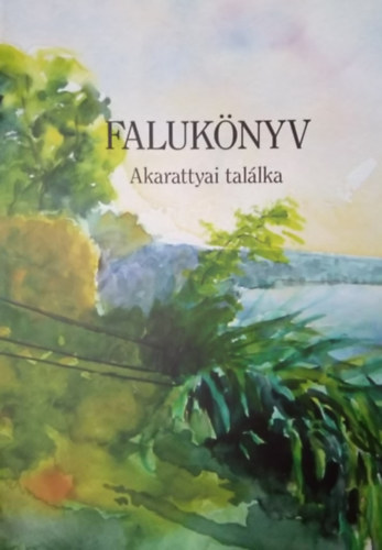 Ránky Péter: Falukönyv - Akarattyai találka antikvár
