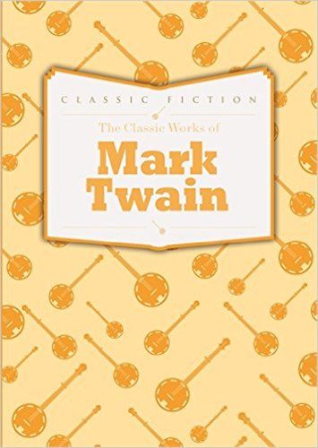 Mark Twain: The Classic Works of Mark Twain idegen