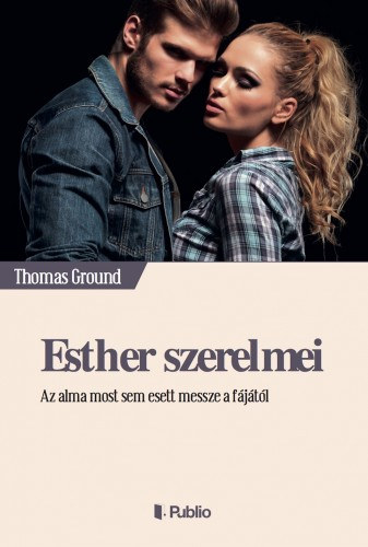 Thomas Ground: Esther szerelmei e-Könyv