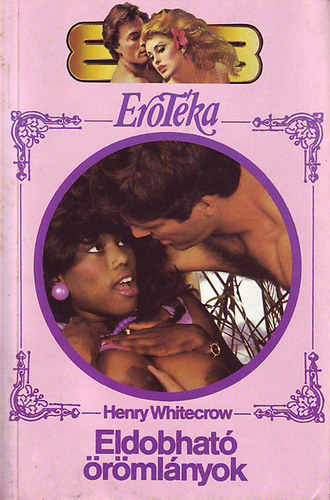 Henry Whitecrow: Eldobható örömlányok antikvár