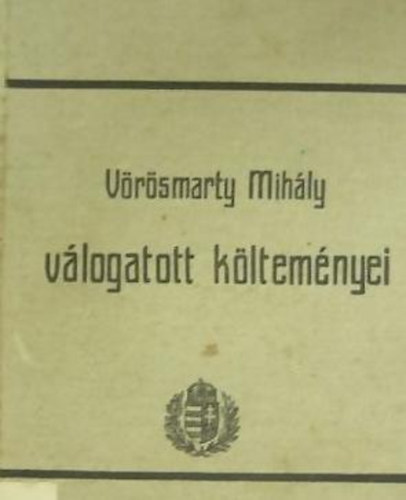 Vörösmarty Mihály: Vörösmarty Mihály válogatott költeményei antikvár