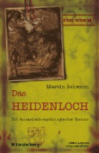 Schemm Martin: Das Heidenloch - Ein fantastisch-mythologischer Roman antikvár