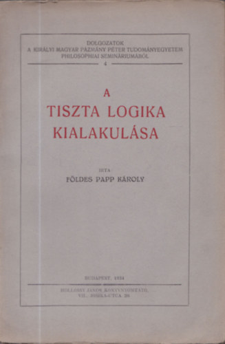 Földes Papp Károly: A tiszta logika kialakulása antikvár