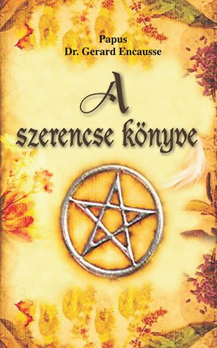 Papus, Dr. Gerard Encausse: A szerencse könyve könyv