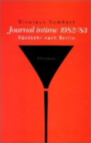 Sombart, Nicolaus: Journal Intime 1982/83 idegen