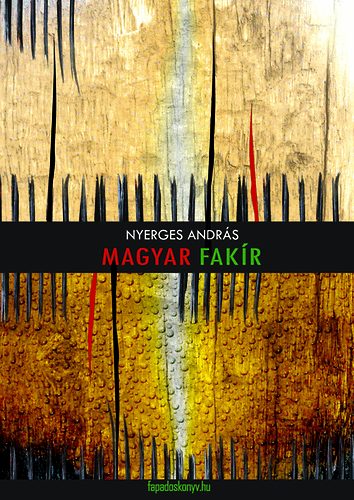 Nyerges András: Magyar fakír könyv