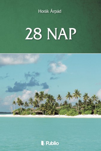 Horák Árpád: 28 nap e-Könyv