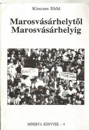 Kincses Előd: Marosvásárhelytől Marosvásárhelyig antikvár