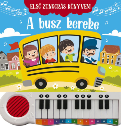 Első zongorás könyvem - A busz kereke könyv