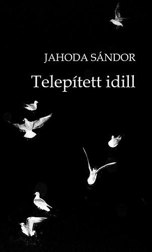 Jahoda Sándor: Telepített idill antikvár