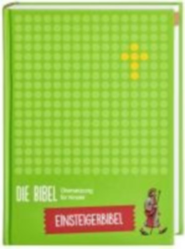 Die Bibel. Übersetzung für Kinder. Einsteigerbibel idegen
