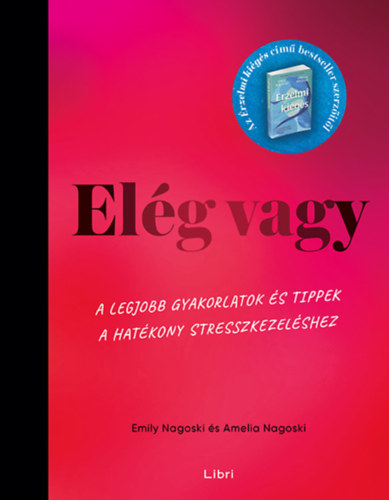 Nagoski, Emily, Amelia Nagoski: Elég vagy könyv