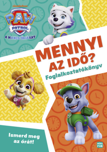 Mancs Őrjárat - Mennyi az idő? - Foglalkoztatókönyv könyv