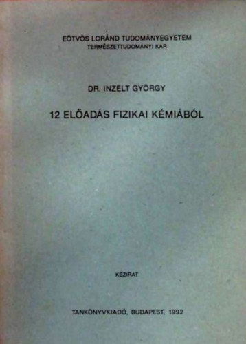 Inzelt György: 12 előadás fizikai kémiából könyv