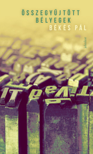 Békés Pál: Összegyűjtött bélyegek könyv