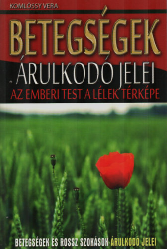 Komlóssy Vera, Szöllősi Péter (szerk.): Betegségek árulkodó jelei - Betegségek és rossz szokások árulkodó jelei (az emberi test a lélek térképe) antikvár