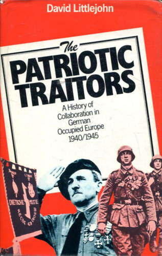 David Littlejohn: Patriotic Traitors: History of Collaboration in German Occupied Europe, 1940-45 antikvár